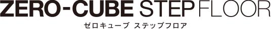 ZERO-CUBE STEPFLOOR